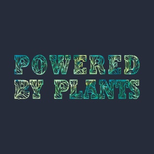 Powered by Plants Vegan Activism Vegan Gifts 2023, 2024 T-Shirt