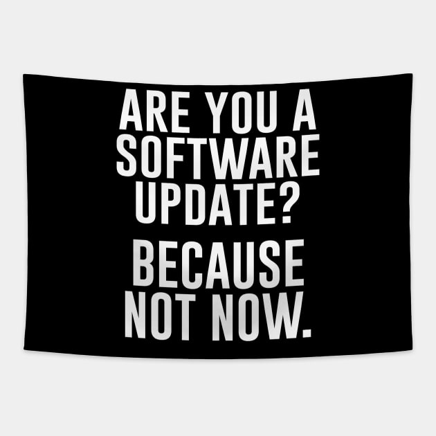 Are you a Software Update Tapestry by Designs by Dean