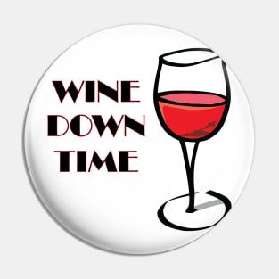 Wine Down Time Pin