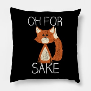 Oh For Fox Sake Pillow