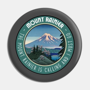 The Mount Rainier is Calling and I Must Go in Japanese Vibes in National Park Pin