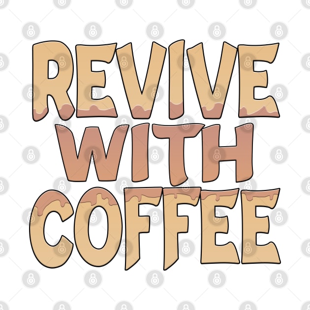 Revive With Coffee by Shawnsonart