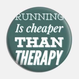 Running is cheaper than therapy Pin