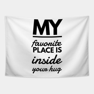 my favorite place is inside your hug Tapestry