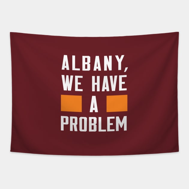 ALBANY, WE HAVE A PROBLEM Tapestry by Greater Maddocks Studio