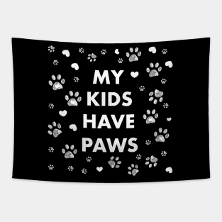 My kids have paws Tapestry