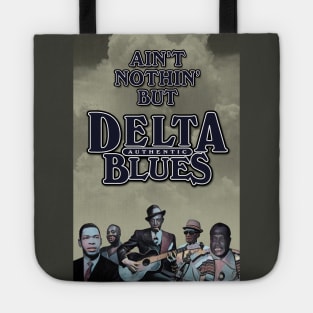 Ain't Nothin' But Authentic - Delta Blues Tote