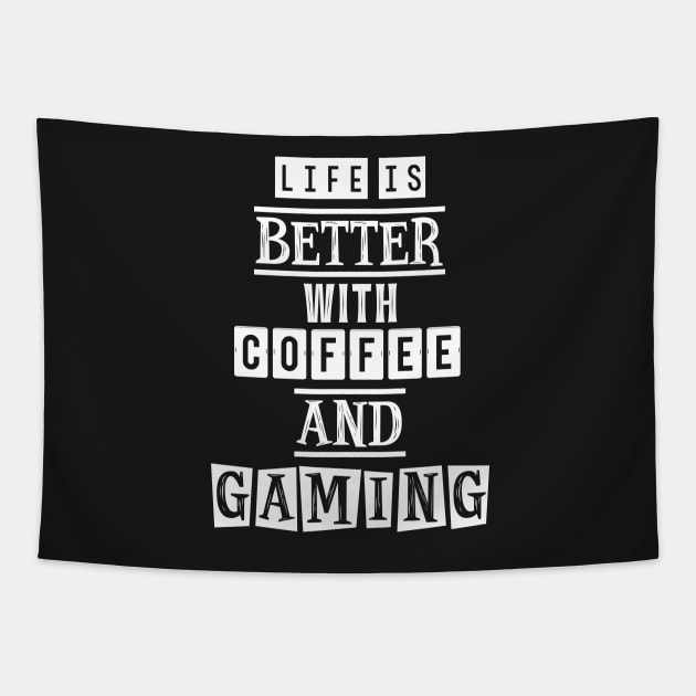 Life is better with coffee and gaming 3 Tapestry by SamridhiVerma18