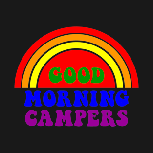 Good Morning Campers T-Shirt