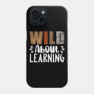 Wild About Learning Phone Case