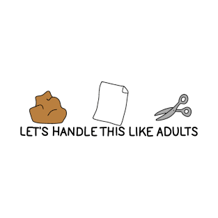 Handle This Like Adults T-Shirt