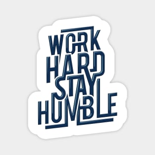 Work hard, stay humble Magnet