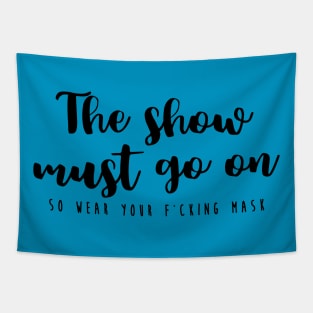 The show must go on Tapestry