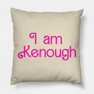 I am Kenough Pillow