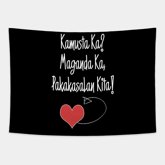 Kamusta Ka Maganda Ka T Shirt Funny Philippines Shirt Philippines Tapestry Teepublic