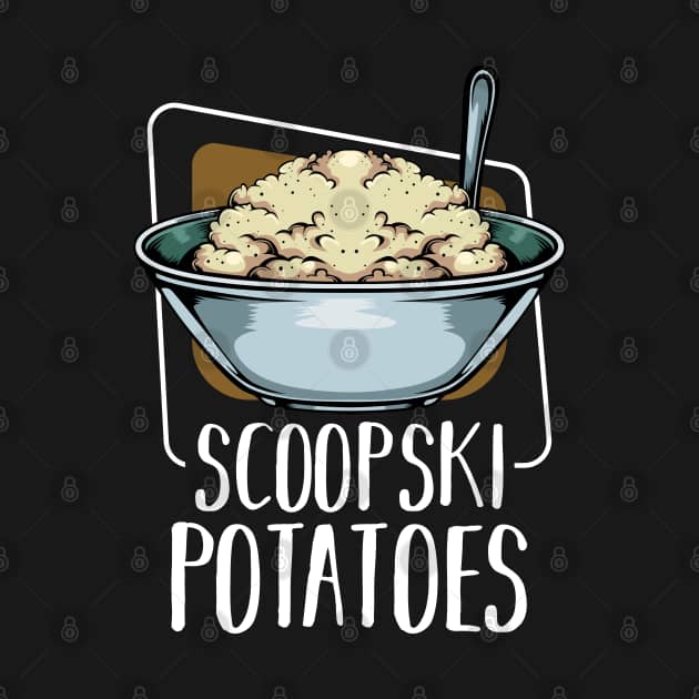 Scoopski Potatoes Vegetable Potato Food Potato TShirt TeePublic
