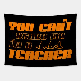 Teacher Halloween You Can't Scare Me I'm A Teacher Tapestry