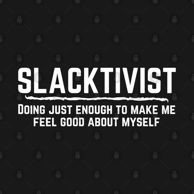 Slacktivist Slacker Activist Funny by MalibuSun