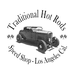 Traditional Hot Rods Speed Shop Los Angeles Cal. T-Shirt