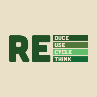 REduce REuse REcycle REthink T-Shirt