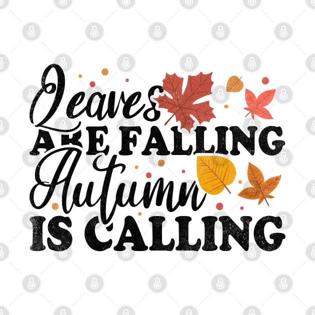 Leaves Are Falling Autumn Is Calling by Blonc