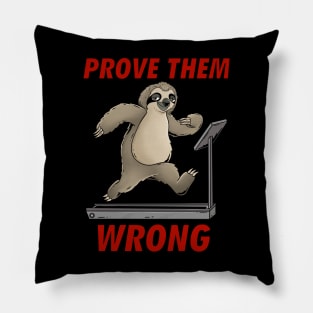 Prove Them Wrong: Chill & Thrive: Slothful Workout Motivation Pillow