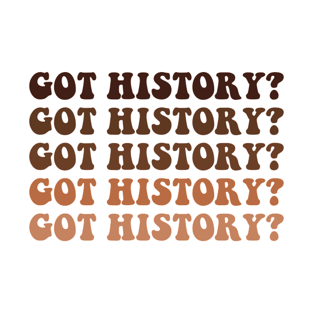 Funny Got History Social Studies School Teacher by Monosshop