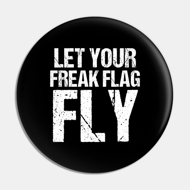 Let Your Freak Flag Fly Humor Funny Saying Tshirt Pin by TellingTales