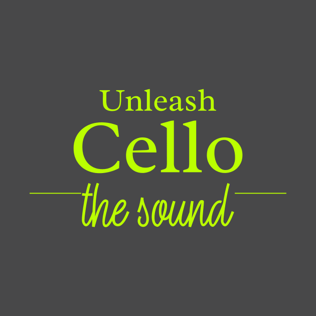 Cello Unleash the Sound T-Shirt by Signes Design