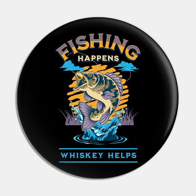 Fishing Happens. Whiskey Helps! Pin by SergioArt