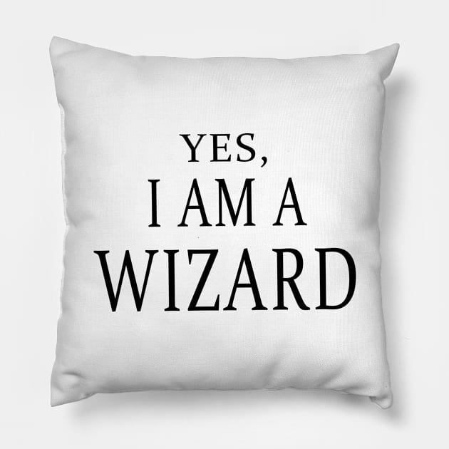 Yes, I Am A Wizard Pillow by quoteee