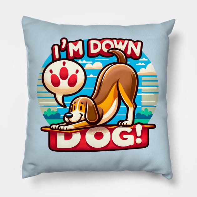 I'm Down Dog! Pillow by Total 8 Yoga