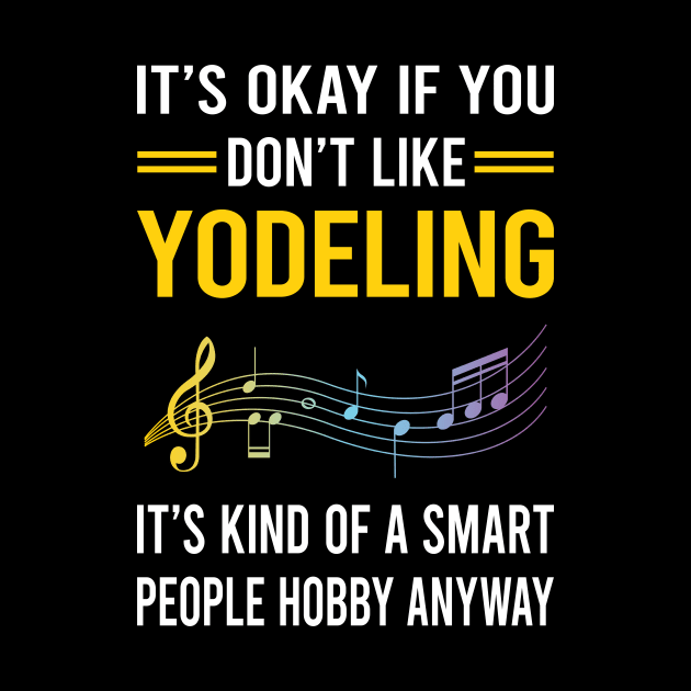 Smart People Hobby Yodeling Yodel by Bourguignon Aror