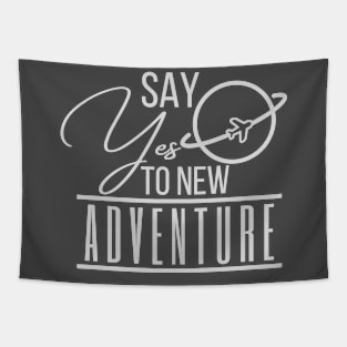 Say yes to new adventure Tapestry