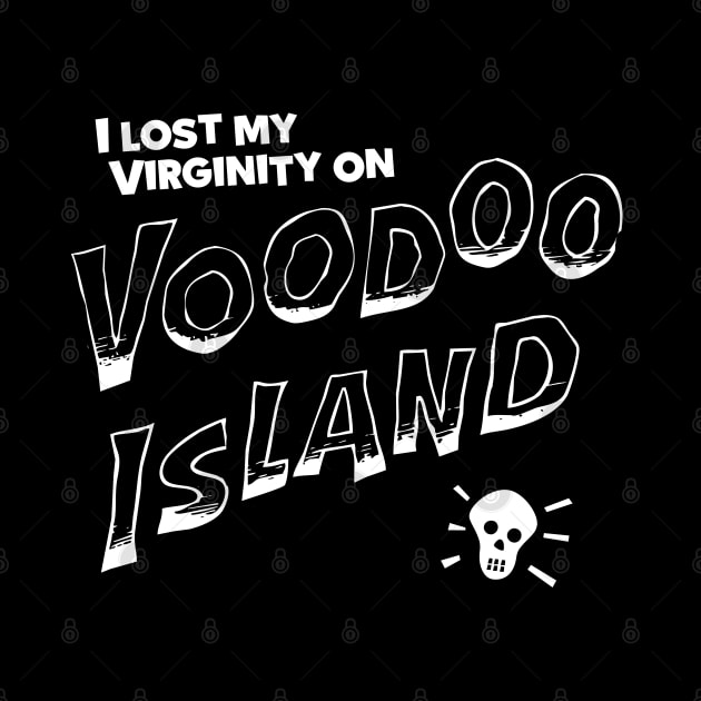 I Lost My Virginity on Voodoo Island by UnlovelyFrankenstein