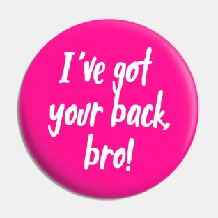 I've Got Your Back, Bro! | Siblings | Quotes | Hot Pink Pin