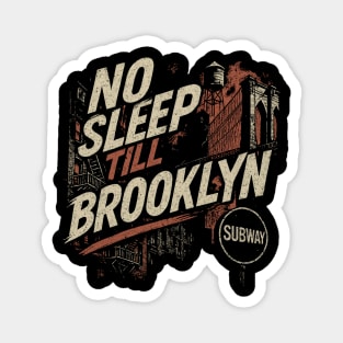 Vintage No Sleep Till Brooklyn NYC Urban Grunge Magnet