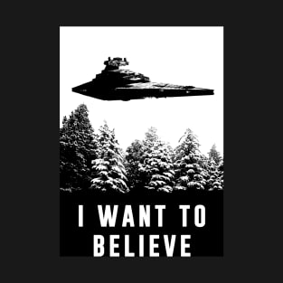I want to believe Empire Destroyer T-Shirt