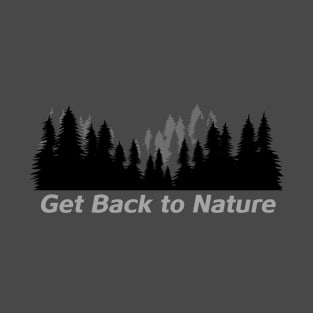 Get Back to Nature T-Shirt