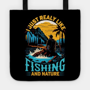 I Just Really Like Fishing and Nature Tote