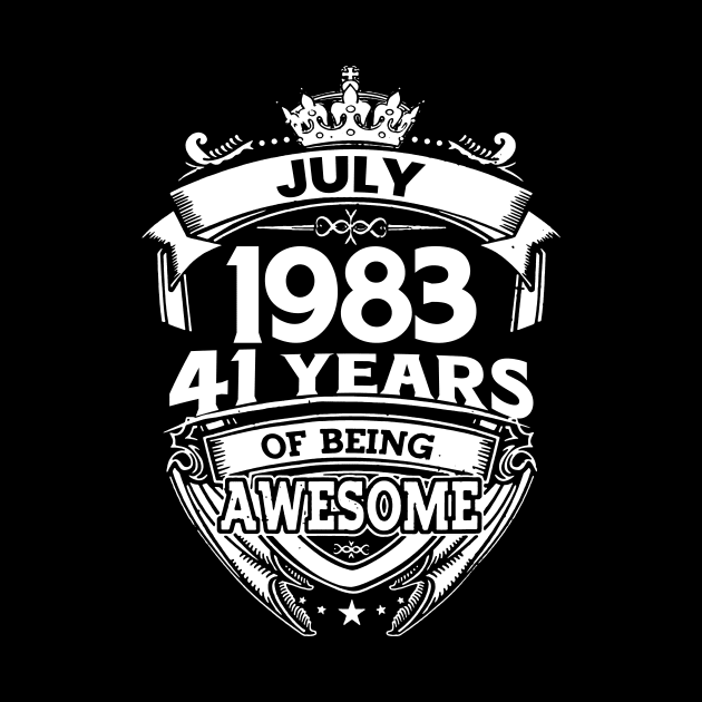 July 1983 41 Years Of Being Awesome 41st Birthday by Bunzaji