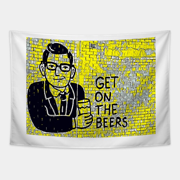 Get on the Beers with Dan Andrews Tapestry by Tovers
