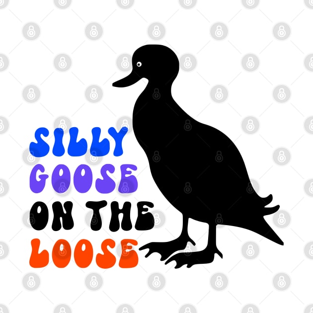 Silly Goose On the Loose by VisionDesigner