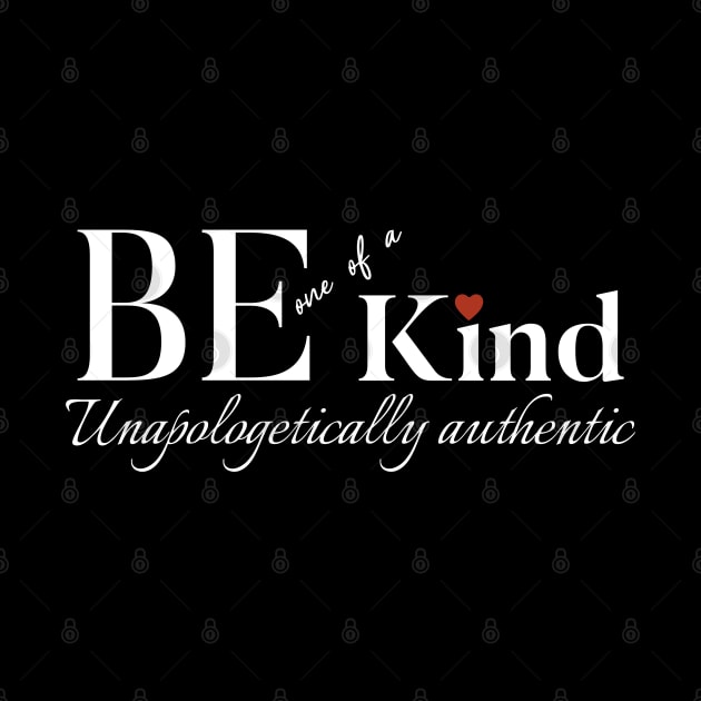 Be Kind, Be One of a Kind: Embrace Unapologetic Authenticity by O.M.Art&Yoga