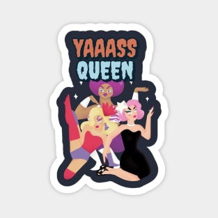 YAAASS QUEEN Magnet