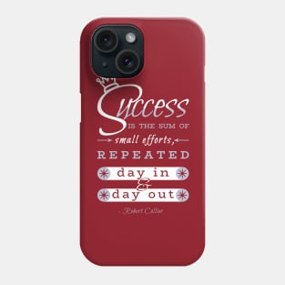 Success Quote - Motivational / Inspirational Phone Case