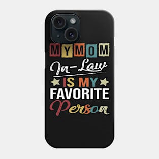 Womens My Mom-In-Law Is My Favorite Person Retro Funny Family Phone Case