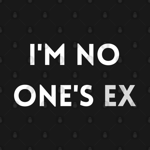 i'm no one's ex by mdr design