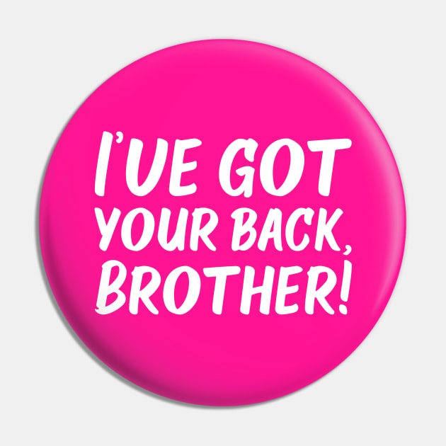 I've Got Your Back, Brother! | Siblings | Quotes | Hot Pink Pin by Wintre2