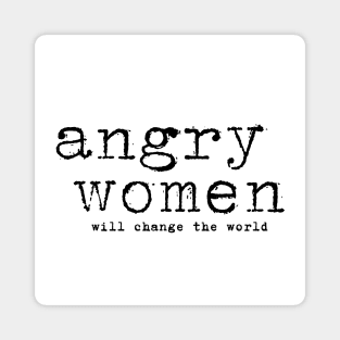 Angry Women Will Change The World Women's Rights Protest Magnet